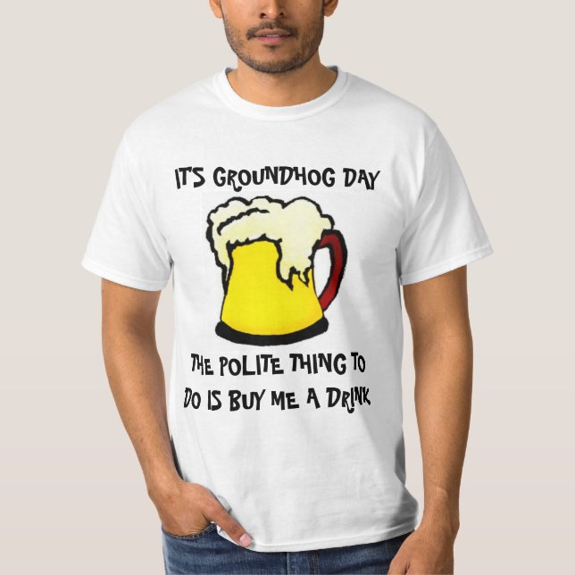 Groundhog Day Drinks Shirt (Vorderseite)