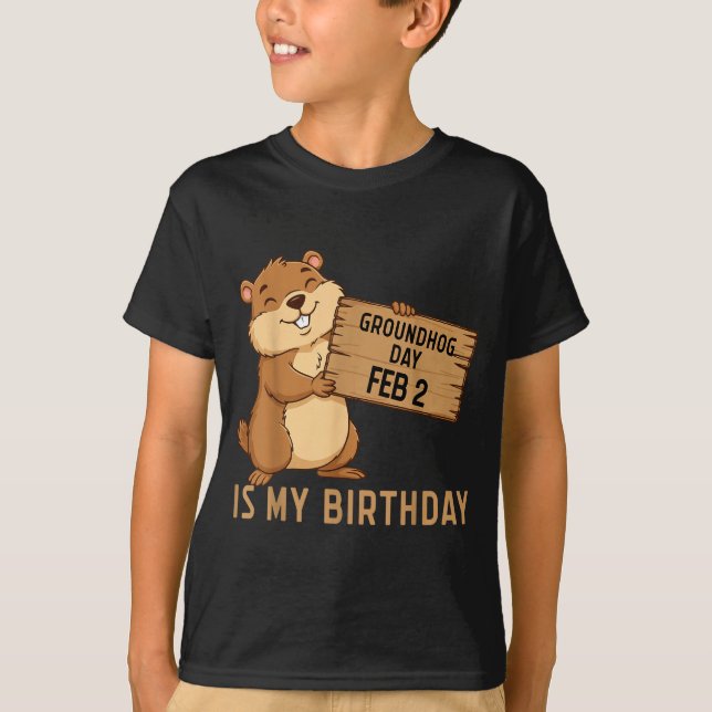 Groundhog Day February 2 Is My Birthday Happy Grou T-Shirt (Vorderseite)