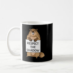 Groundhog Day Funny Zitat respektieren das Schatte Kaffeetasse