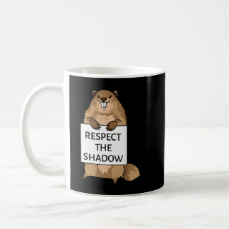 Groundhog Day Funny Zitat respektieren das Schatte Kaffeetasse