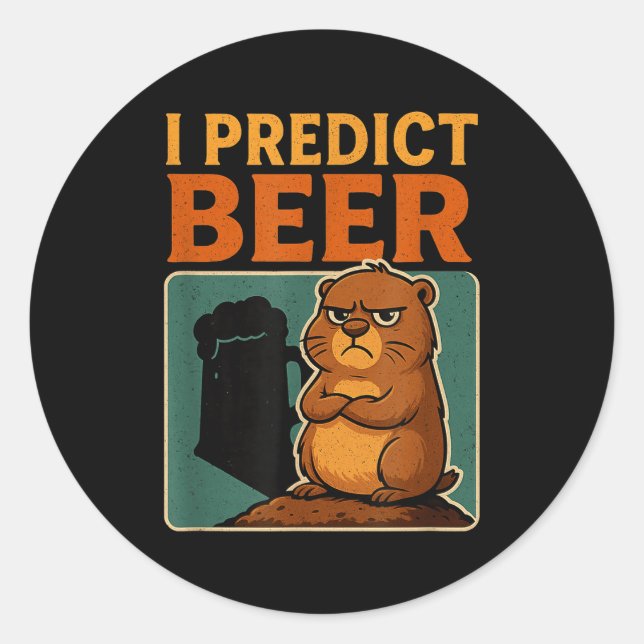 Groundhog Day I Predict Beer Grumpy Groundhog Humo Runder Aufkleber (Vorderseite)
