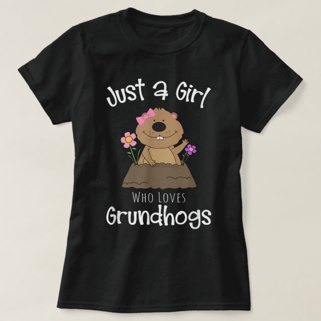 Groundhog Day Just a Girl, die Groundhogs Liebe Gi T-Shirt (Design vorne)