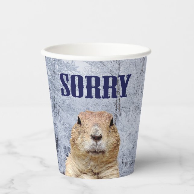 Groundhog Day Sorry Pappbecher (Vorderseite)