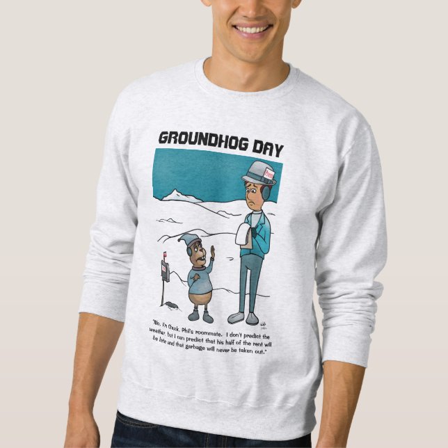 Groundhog Day Sweatshirt (Vorderseite)