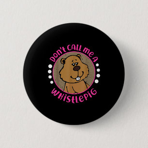 Groundhog_ Nennt mich nicht ein Pfeifhase  Button