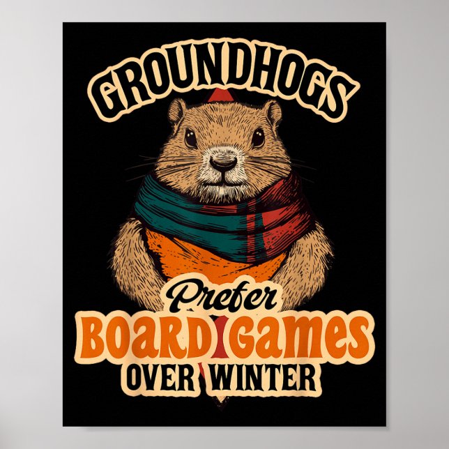 Groundhogs Prefer Board Games Over Winter  Poster (Vorne)