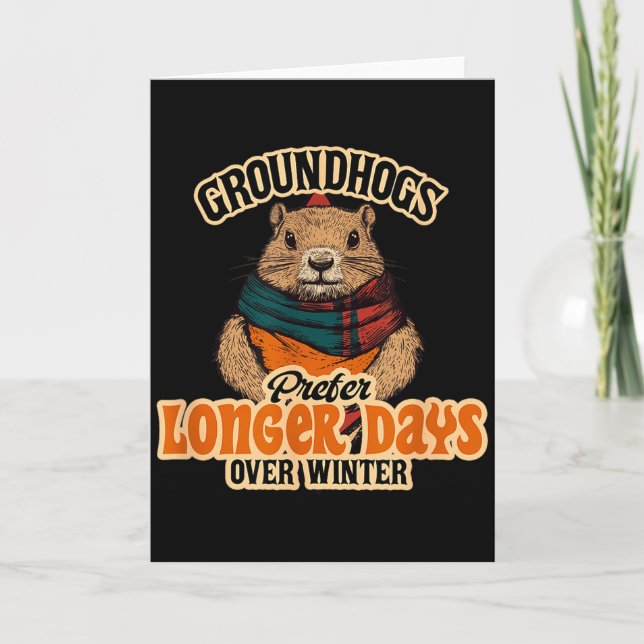 Groundhogs Prefer Longer Days Over Winter  Karte (Vorderseite)