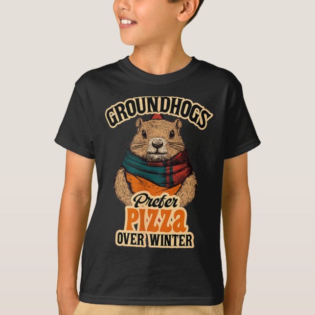 Groundhogs Prefer Pizza Over Winter Fun February  T-Shirt (Vorderseite)
