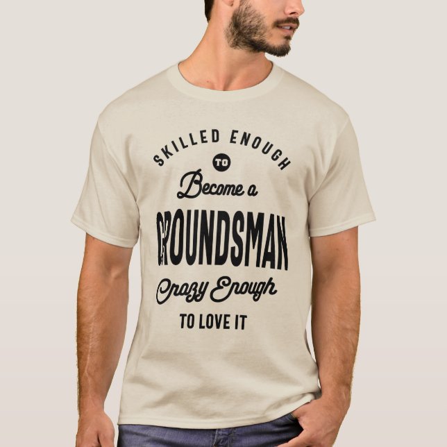 Groundsman Gift Funny Job Title Profession T-Shirt (Vorderseite)