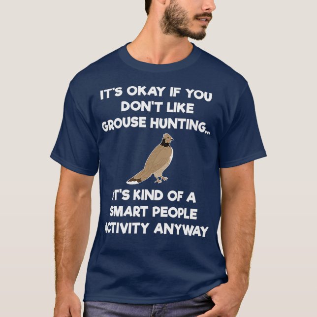 Grouse Junting Gift Funny Smart Junter T-Shirt (Vorderseite)