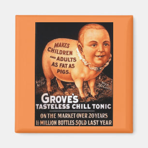 Groves Tonic macht Kinder und Erwachsene fett als  Magnet