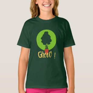 Grow ! - Get big soon. T-Shirt