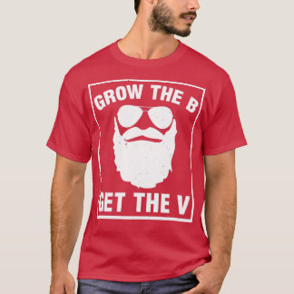 Grow The B bekommt den V Funny sexy Bartyman1 T-Shirt