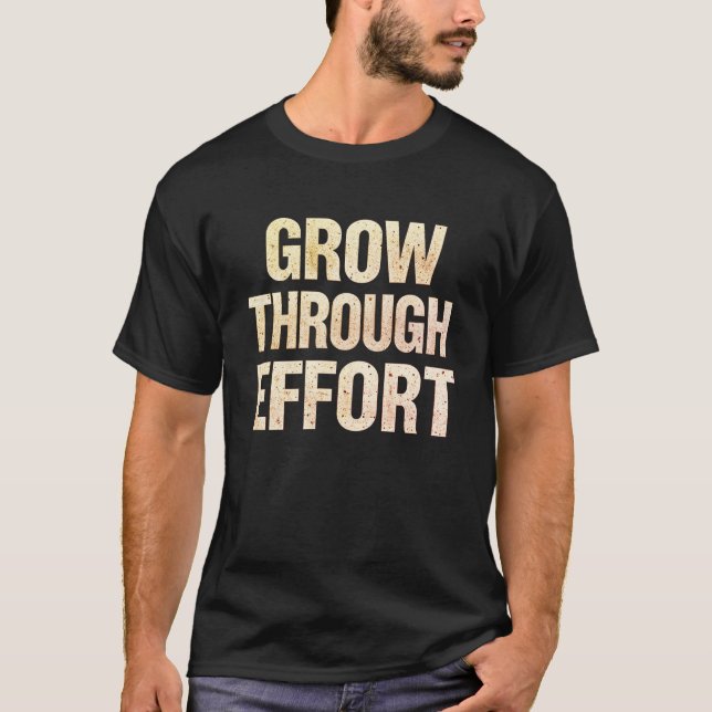 Grow Through Effort Motivational Men’s T-Shirt  (Vorderseite)