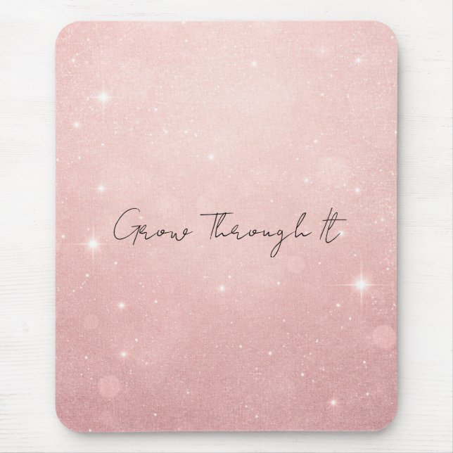 Grow Through It Strength, Healing  Mousepad (Vorne)