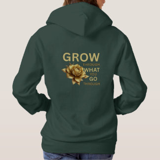 Grow Through What You Go Through – Motivational  Hoodie