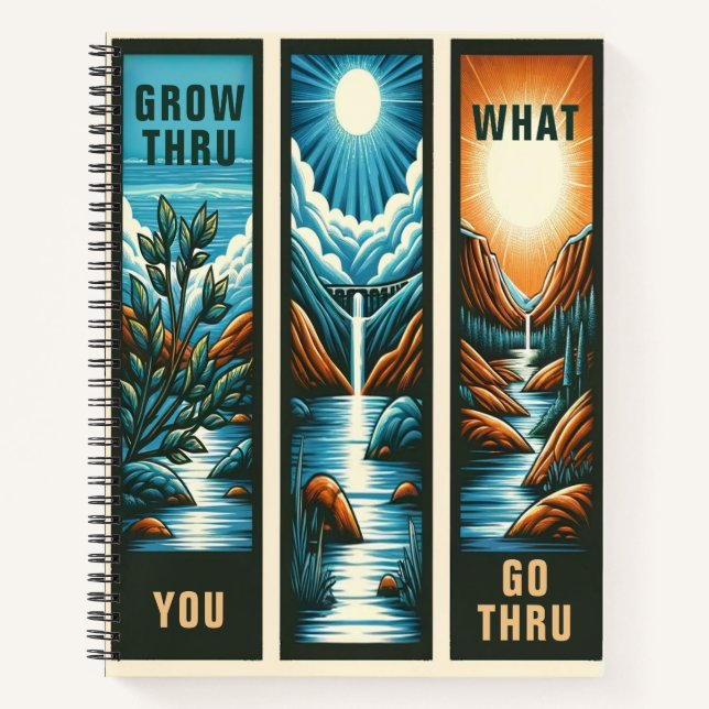 Grow Thru, was du wirklich machst Notizbuch (Vorderseite)