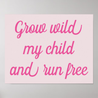 Grow Wild My Child Decor Poster PINK