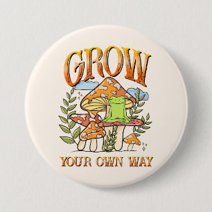 Grow Your Own Way Button