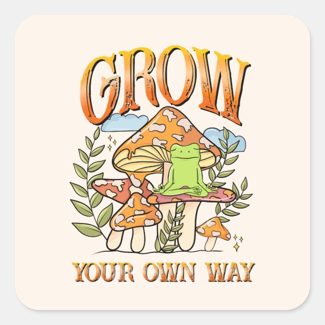 "Grow your own way" | Frosch und Pilze vermitteln Quadratischer Aufkleber (Vorderseite)