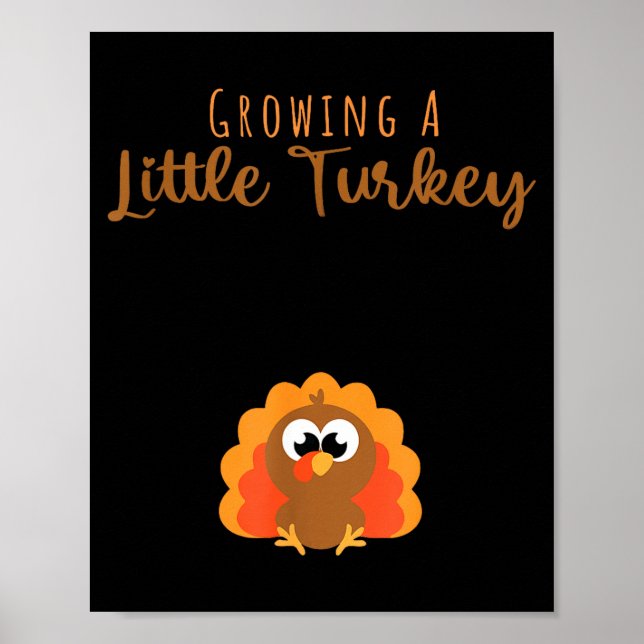 Growing A Little Turkey Thanksgiving  Poster (Vorne)