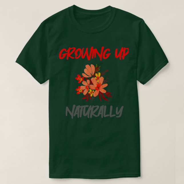 GROWING UP NATURALLY T-Shirt (Design vorne)
