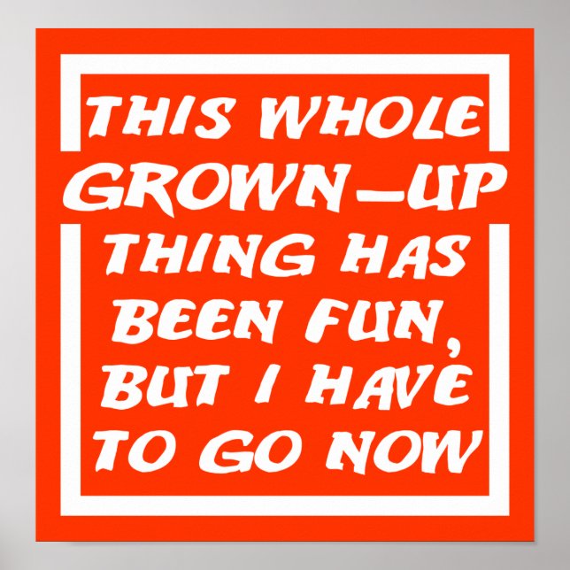 Grown-up Gotta Go Funny Poster Sign (Vorne)