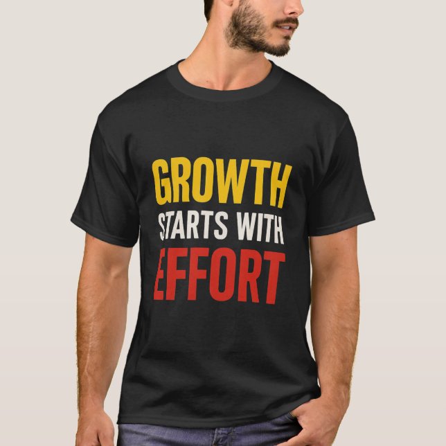 Growth Starts With Effort – Motivational Mindset Q T-Shirt (Vorderseite)