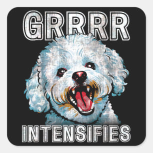 Grrr intensiviert Funny Bichon Frise Dog Meme Quadratischer Aufkleber