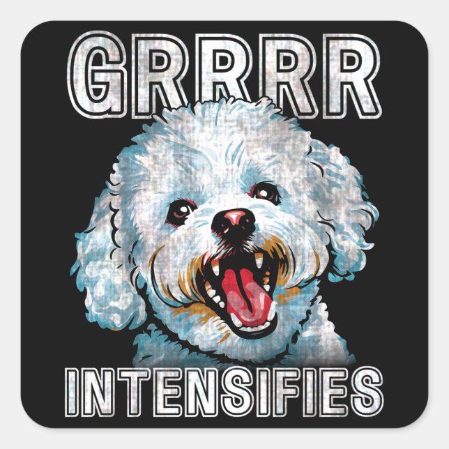 Grrr intensiviert Funny Bichon Frise Dog Meme Quadratischer Aufkleber (Vorderseite)