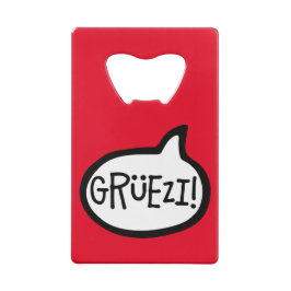 Grüezi! Hallo auf Schweizer Deutsch, Schwiizerdüts Geldbeutel Flaschenöffner