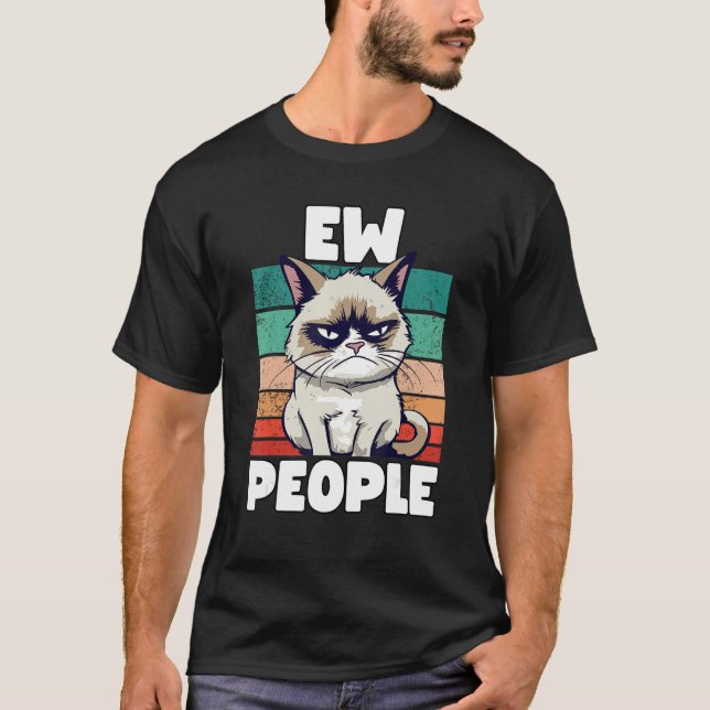 Grump Cat  Ew People  Sarcastic Saying T-Shirt (Vorderseite)