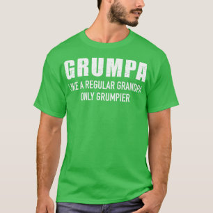 Grumpa wie normaler Opa nur gruselig T-Shirt