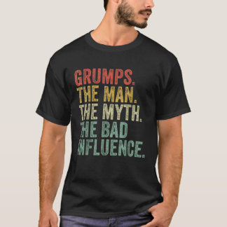 Grumpf den Mann Der Mythos Der schlechte Einfluss  T-Shirt
