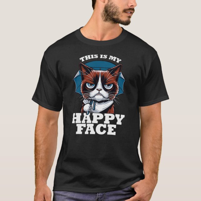 Grumpy angry Cat This Is My Happy Face Sarcastic T-Shirt (Vorderseite)