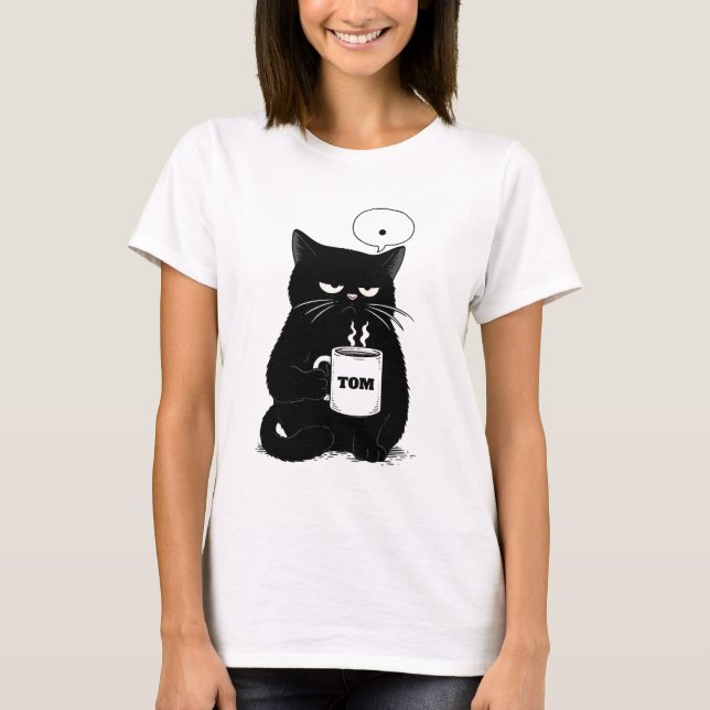 Grumpy Black Cat Coffee Lover Funny Custom T-Shirt (Vorderseite)