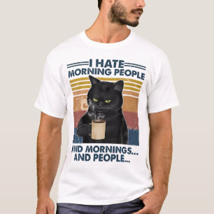 Grumpy Black Cat Drink Kaffee ich Hasse Morgenstun T-Shirt