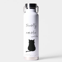 Grumpy Black Cat Drink Water Erinnerung Trinkflasche