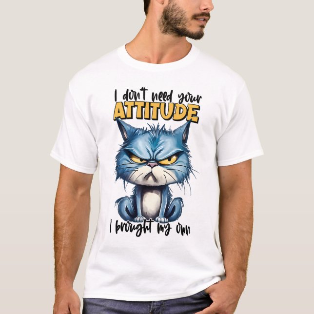 Grumpy Cat Attitute Funny Animal Sarcasy Zitat T-Shirt (Vorderseite)