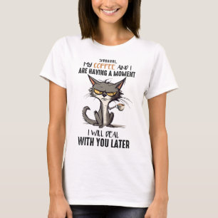 Grumpy Cat Funny Sprichwort T-Shirt