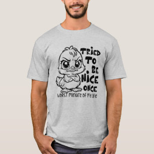 Grumpy Duck Funny Zitat "versucht, netter Spaß zu T-Shirt