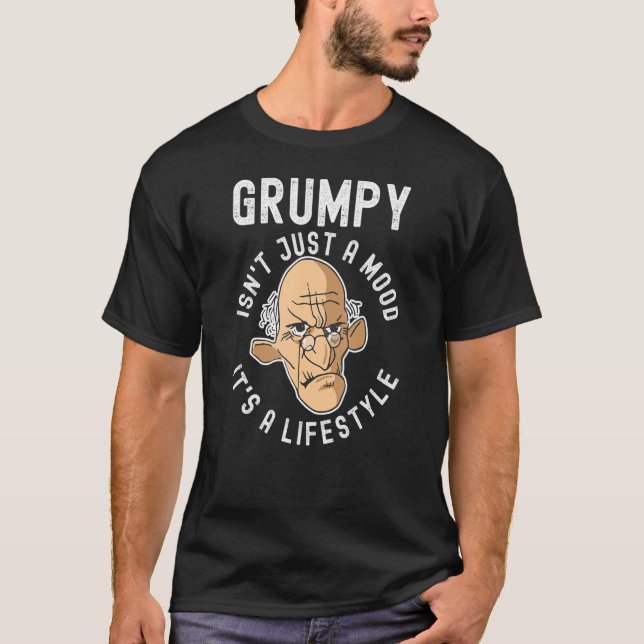 Grumpy ist nicht nur eine Stimmung, es ist ein Lif T-Shirt (Vorderseite)
