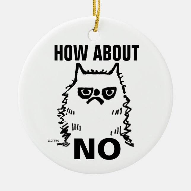 Grumpy Katze lustige Weihnachtsschmuck, Wie wäre e Keramik Ornament (Vorne)