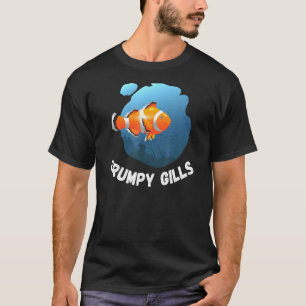 Grumpy Kiemen Clownfisch Aquarium Flossen Fischgla T-Shirt
