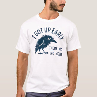 Grumpy Krähe Ich stand früh auf Kein Wurm T-Shirt