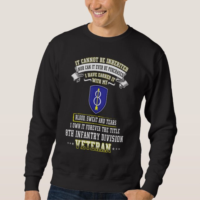 Grumpy Old achtte Infanterie Division Veteran Day  Sweatshirt (Vorderseite)