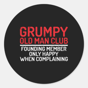 Grumpy Old Club Gründungsmitglied nur Happy Compla Runder Aufkleber