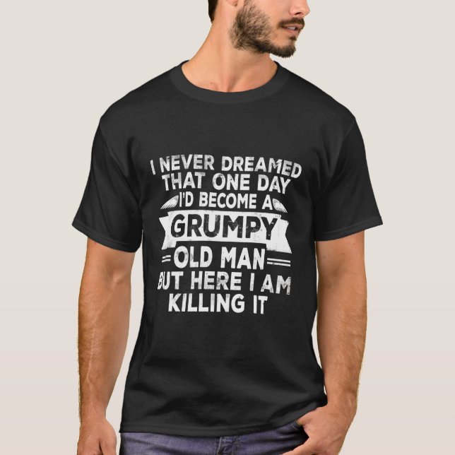 Grumpy Old Here I Init It Grumpy Opa T-Shirt (Vorderseite)