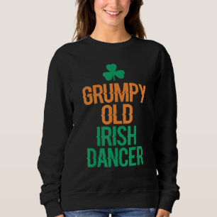Grumpy Old Irish Dancer Sweatshirt