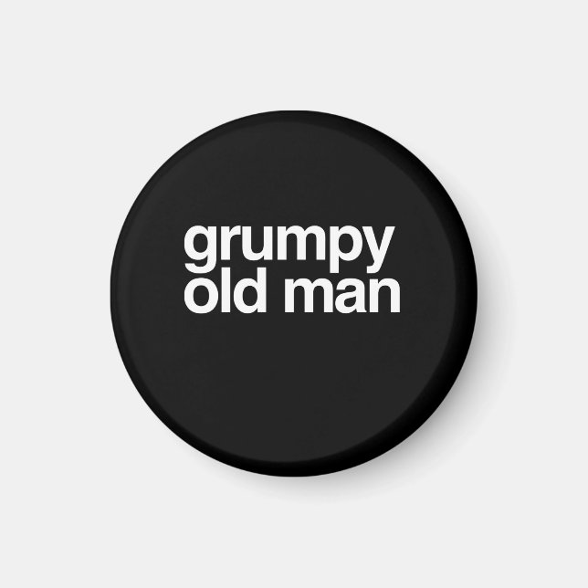 Grumpy Old Man Funny Sarcastic Gag Magnet (Vorne)